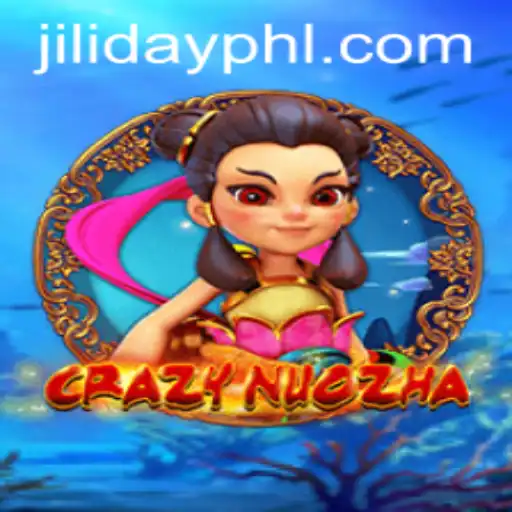CrazyNuoZha: The Exciting World of Jiliday