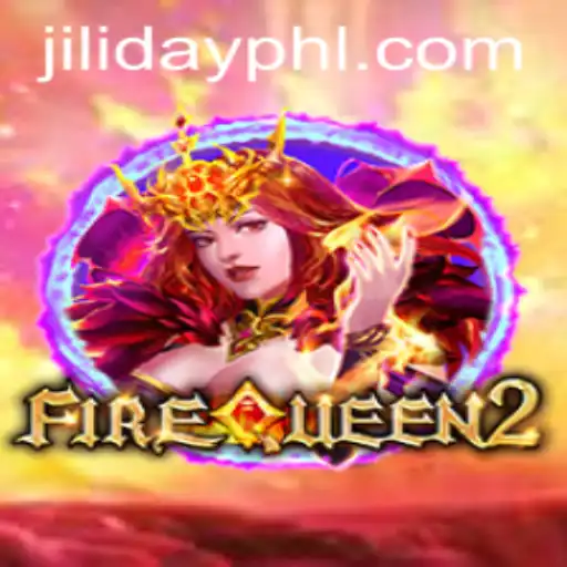 Exploring the Exciting World of FireQueen2 and the Mysterious Jiliday
