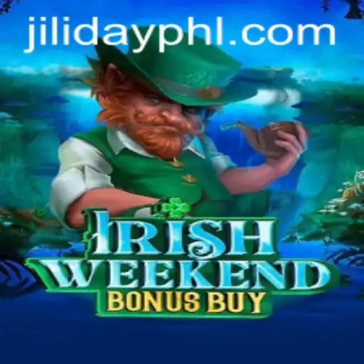 Exploring the Thrills of 'IrishWeekendBonusBuy' Amid the 'Jiliday' Craze